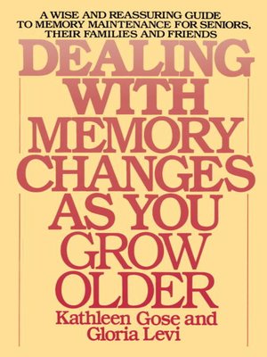 cover image of Dealing with Memory Changes As You Grow Older